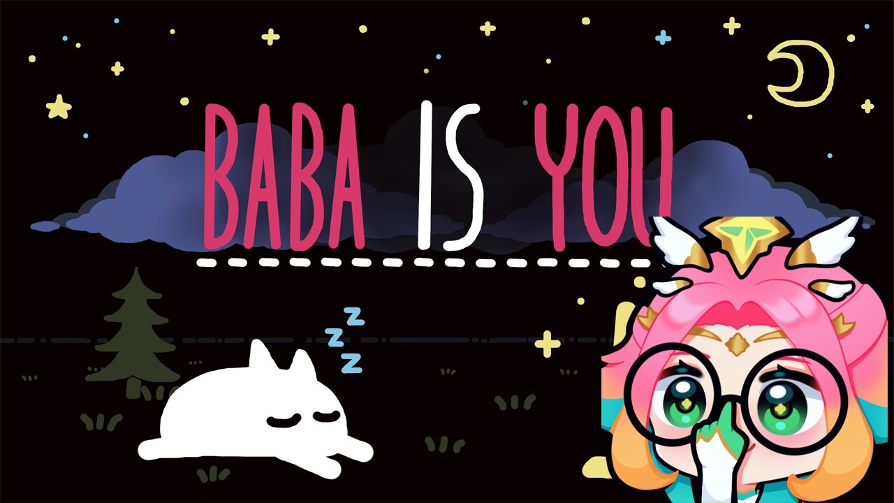 🌸baba is you and baba is watching this stream so