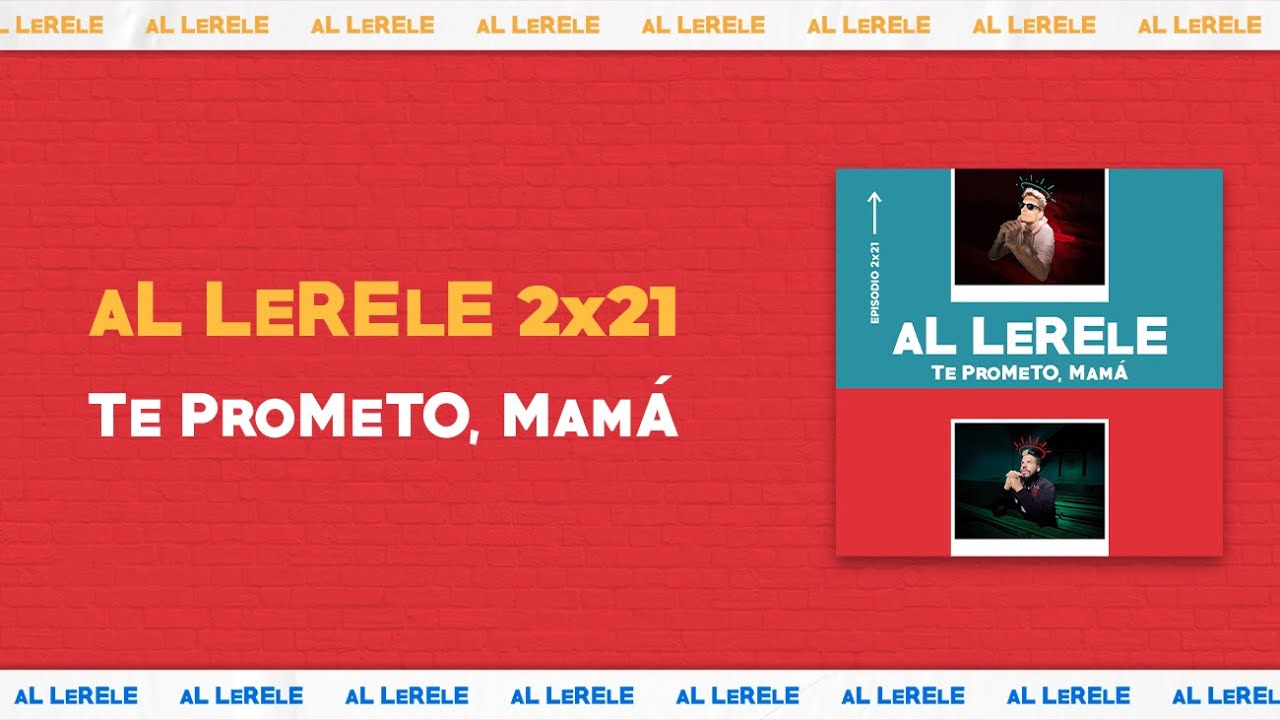 TE PROMETO, MAM&Aacute; | Al Lerele 2x21