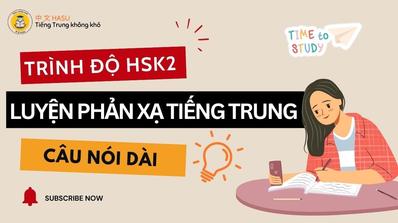 Phản Xạ Tiếng Trung HSK2 | Thực Hành Với Những Câu Nói Dài Trong Đời Sống