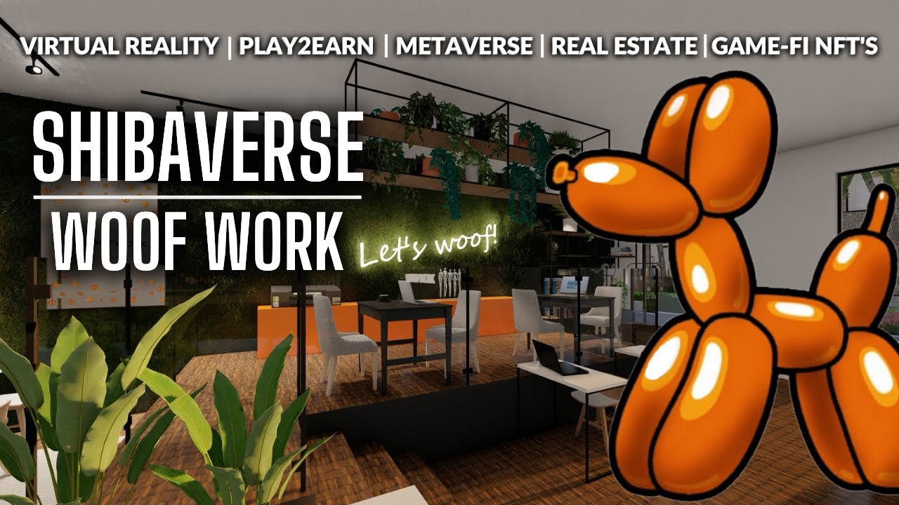 WOOF WORK - SHIBAVERSE METAVERSE - GENESIS DISTRICT - SHIBACITY - SHIBA SQUARE