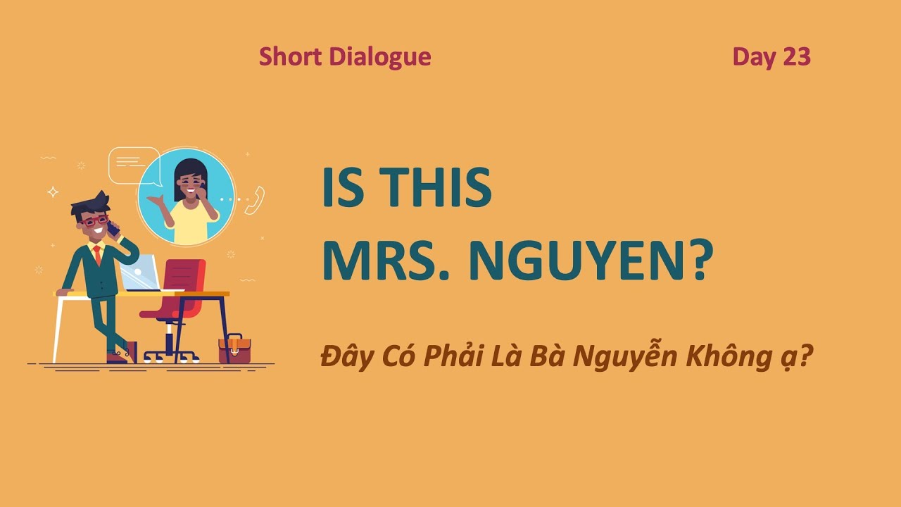Day 23: IS THIS MRS. NGUYEN? Đây Có Phải Là Bà Nguyễn Không?
