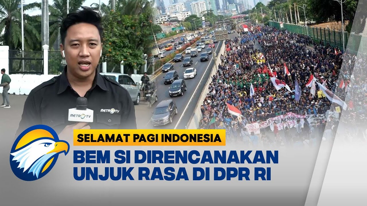 Rencana Unjuk Rasa BEM Seluruh Indonesia di DPR RI [Selamat Pagi Indonesia]