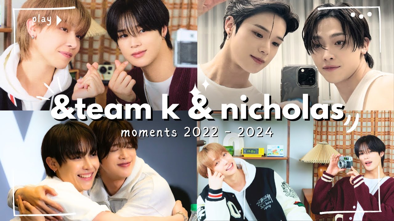 Every &Team Pairing ~ 19. K & Nicholas