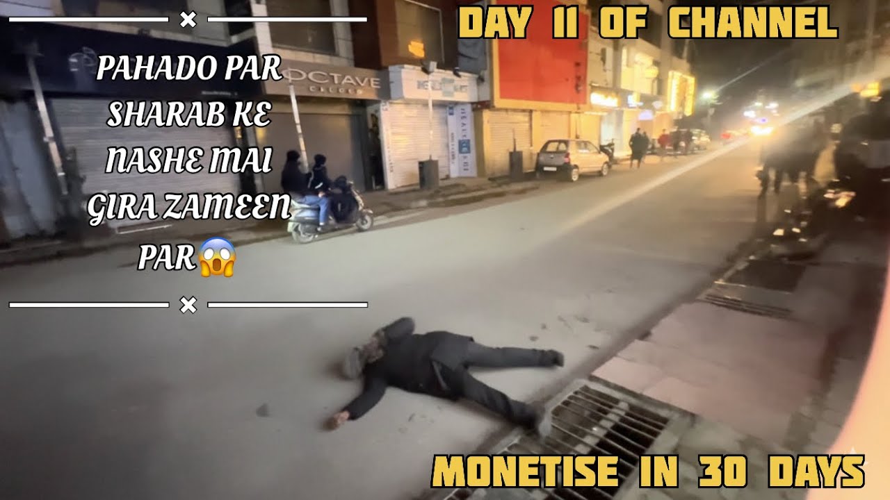 Sharab Pi Ke Behosh Ho Gaye Uncle😱  l             DAY 11 OF CHANNEL MONETISE IN 30 DAYS 
