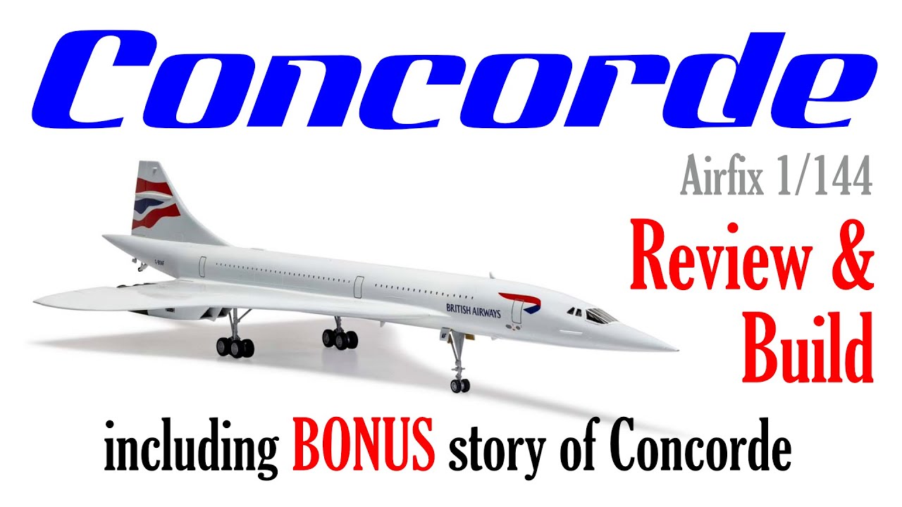 REVIEW, BUILD AND HISTORY - Airfix CONCORDE 2021 release Last Flight 1/144 scale -  HD 1080p