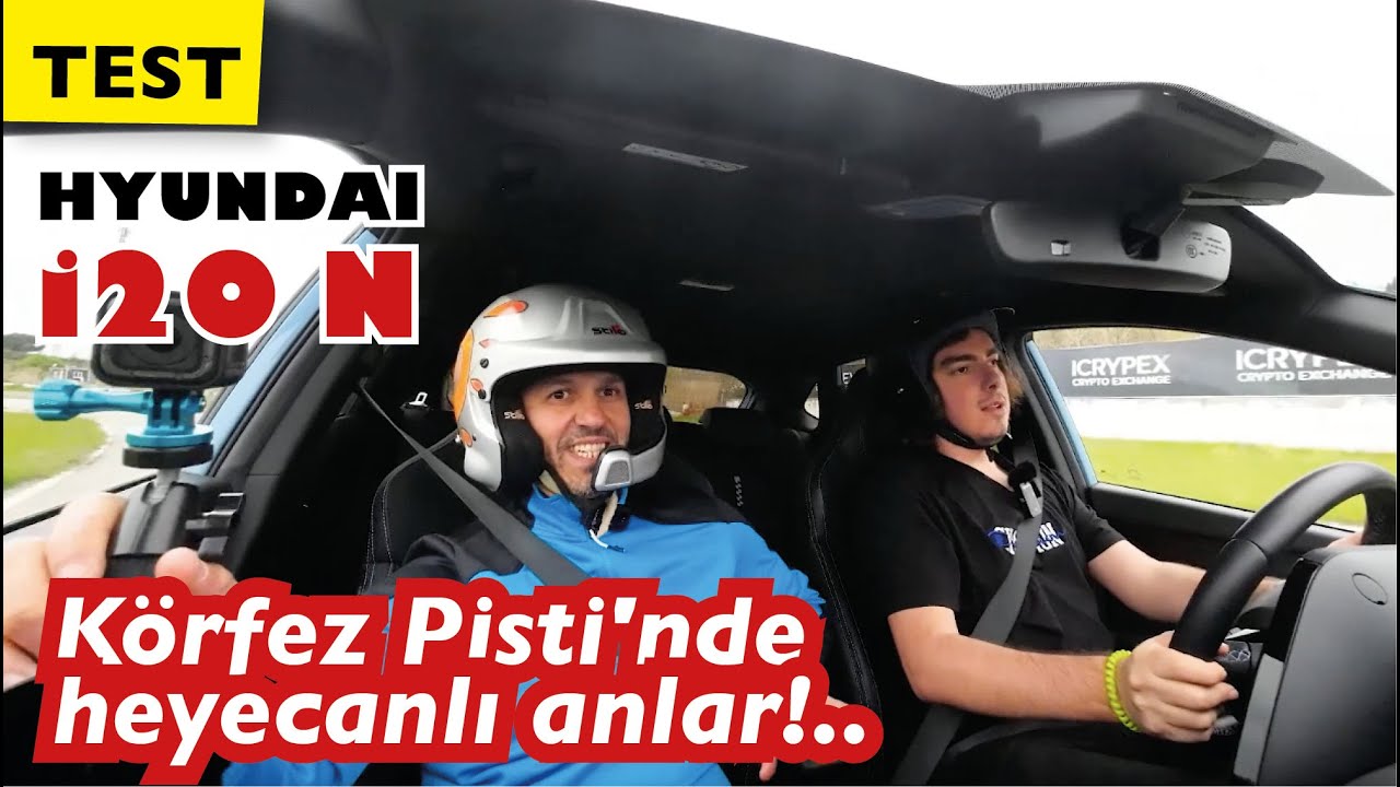 TEST: Hyundai i20 N'le körfez pistinde gazladık. Alptekin Işıkalp ve Kaan Kuruüzümcü test etti.