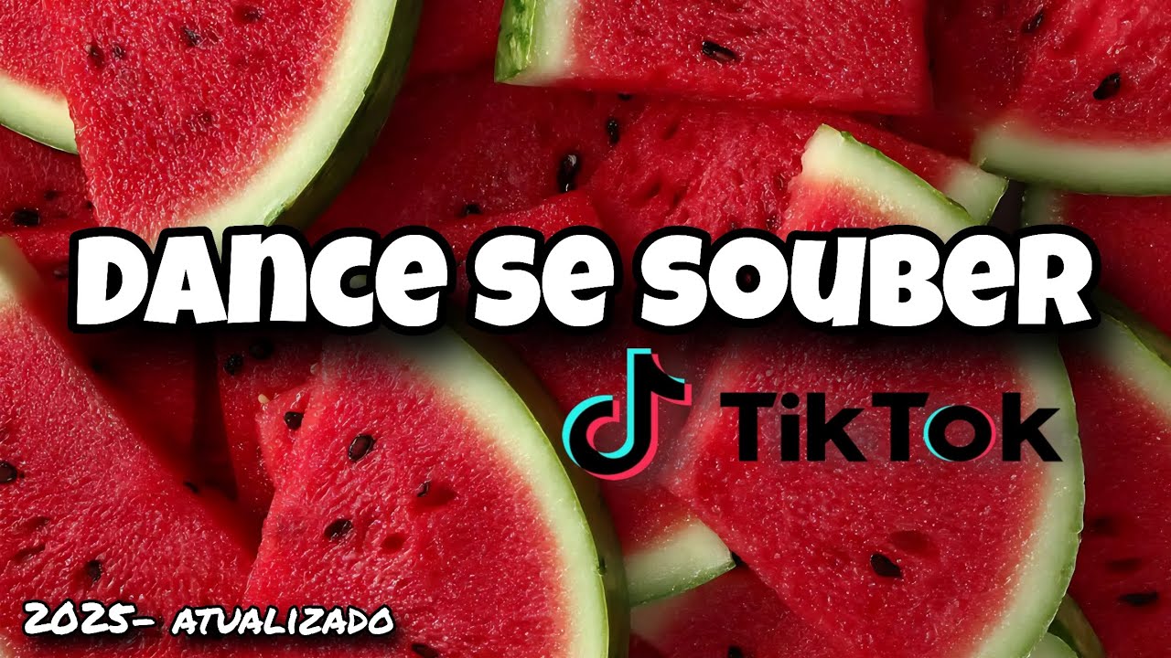 ✨️🍉Dance se souber-TIKTOK 2025 atualizado🍉✨️