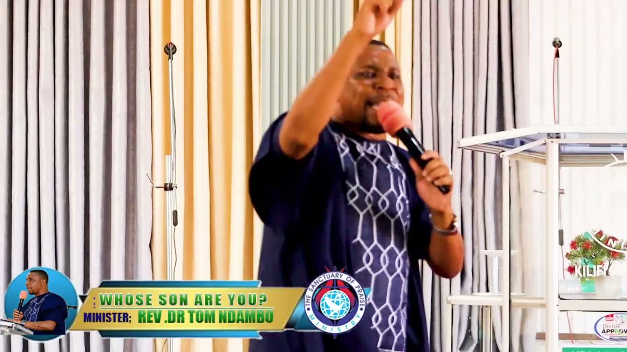 Whose Son are you? (Swahili service)Rev. Dr Tom Ndambo 