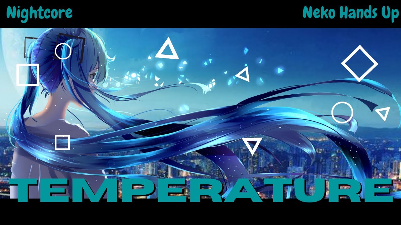 [NIGHTCORE] 🎶Temperature🎶