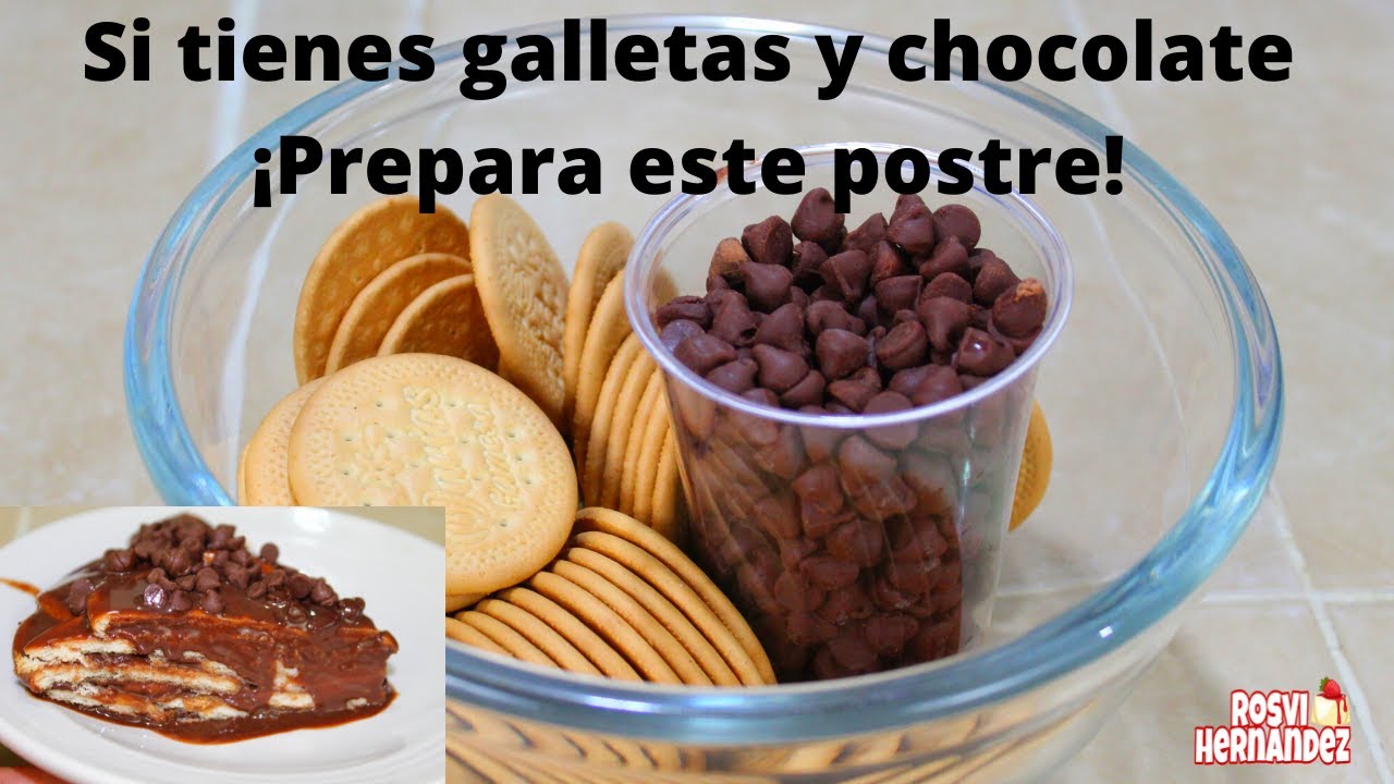 Si tienes galletas, chocolate...prepara este fácil y delicioso POSTRE | ROSVI HERNANDEZ