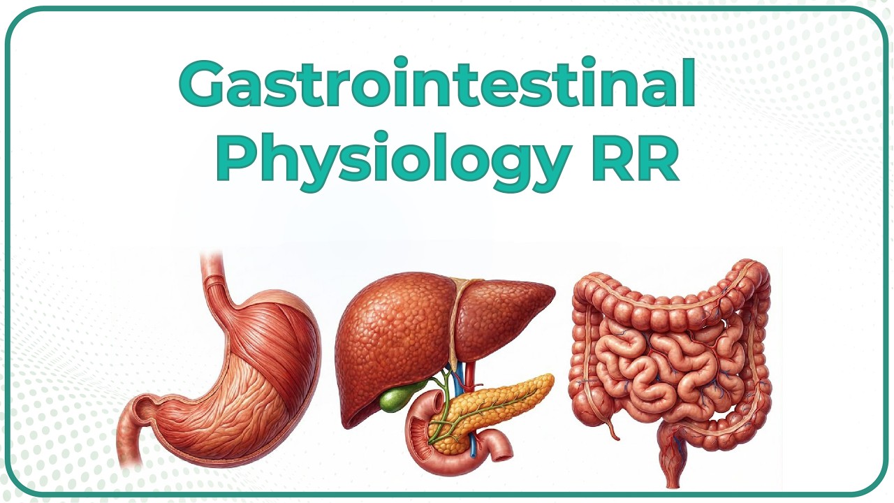 Gastrointestinal Physiology Rapid Revision
