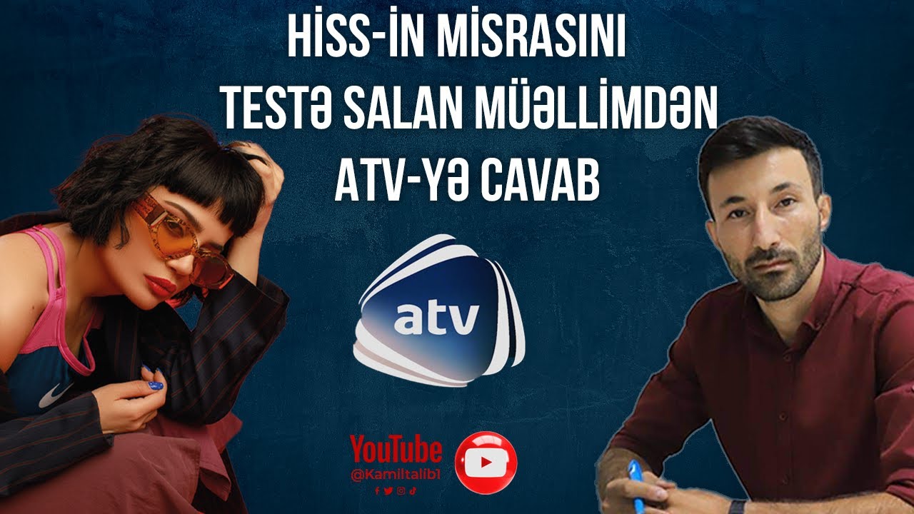 Hiss-in misrasını testə salan müəllimdən ATV-yə cavab - Kamil Talıb