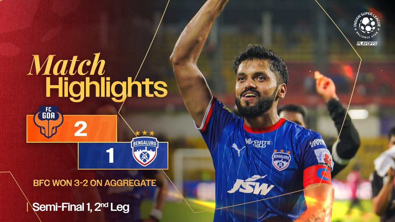 Match Highlights | FC Goa 2-1 Bengaluru FC (2-3 on AGG) | SF 1, 2nd Leg | ISL 2024-25