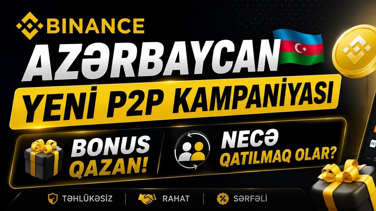 Binance Azərbaycana &Ouml;zəl P2P Kampaniyası &ndash; Bonus Qazan!