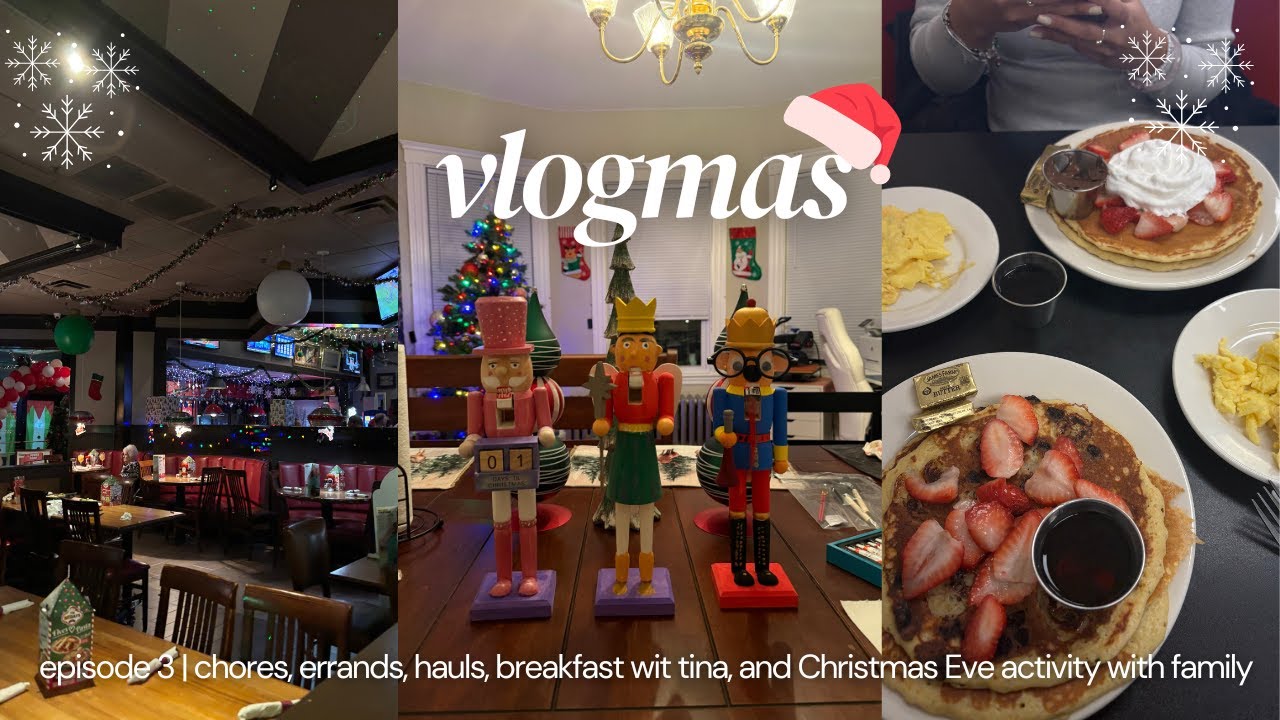 Vlogmas week 3 | chores, errands, hauls, breakfast wit tina, and Christmas Eve activity with family