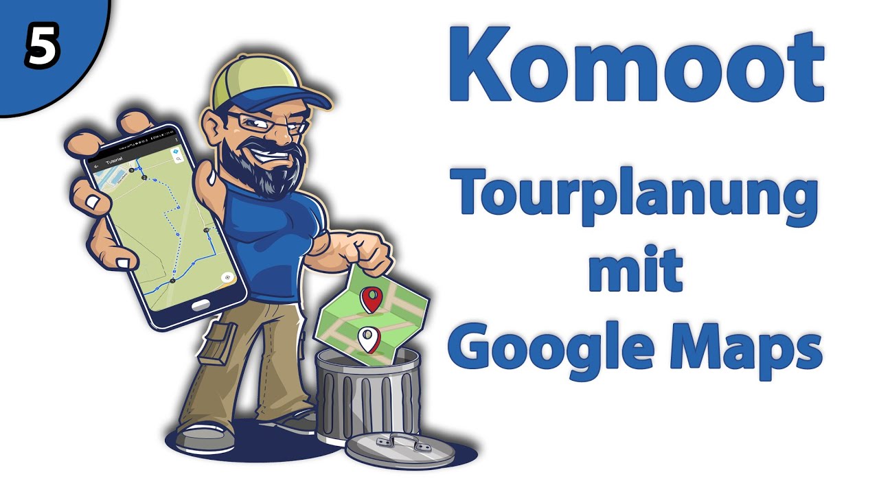 Komoot - Tourplanung mit Google Maps | Tutorial 5