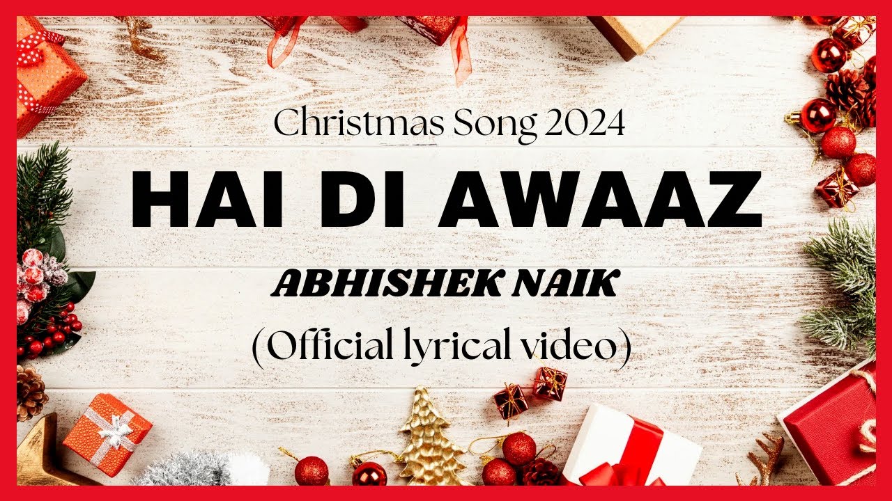 Hai Di Awaz Farishton Ne | Abhishek Naik (lyrical Video) | Hindi Christmas Song 2024