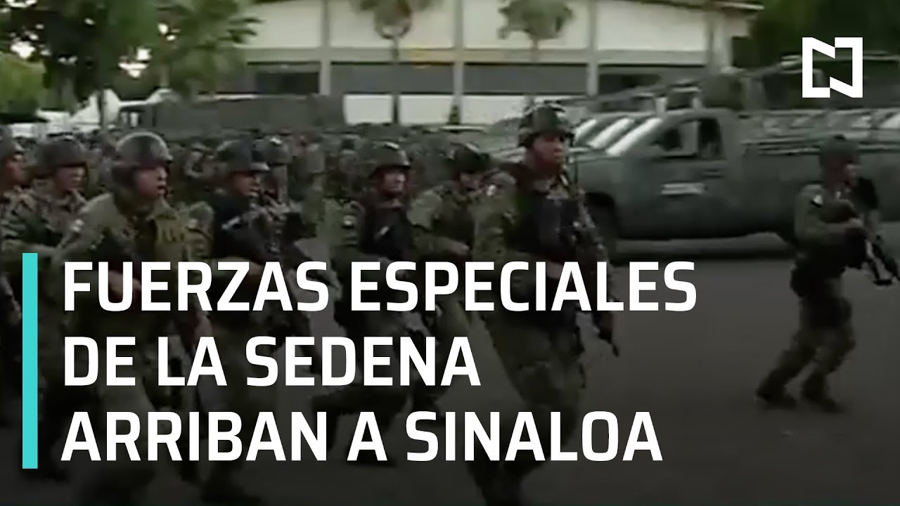 Fuerzas especiales de la SEDENA llegan a Sinaloa - Las Noticias