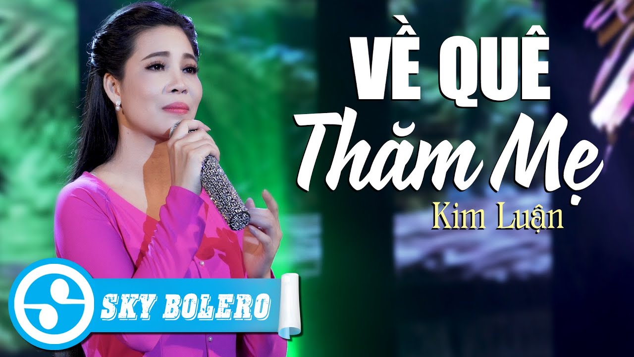 Về Thăm Qu&ecirc; Mẹ - Kim Luận | Ca Nhạc D&acirc;n Ca Trữ T&igrave;nh Hay Nhất