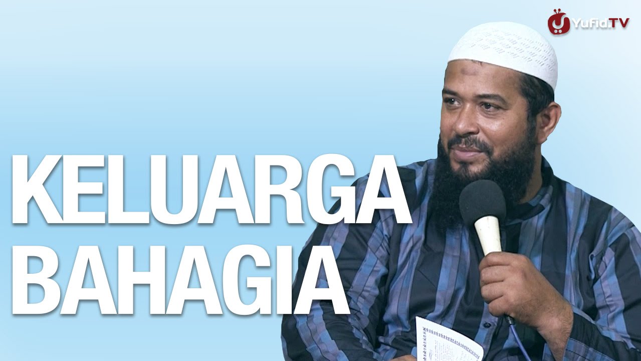 Kajian Islam: Keluarga Bahagia Dambaan Setiap Hamba - Ustadz Subhan Bawazir