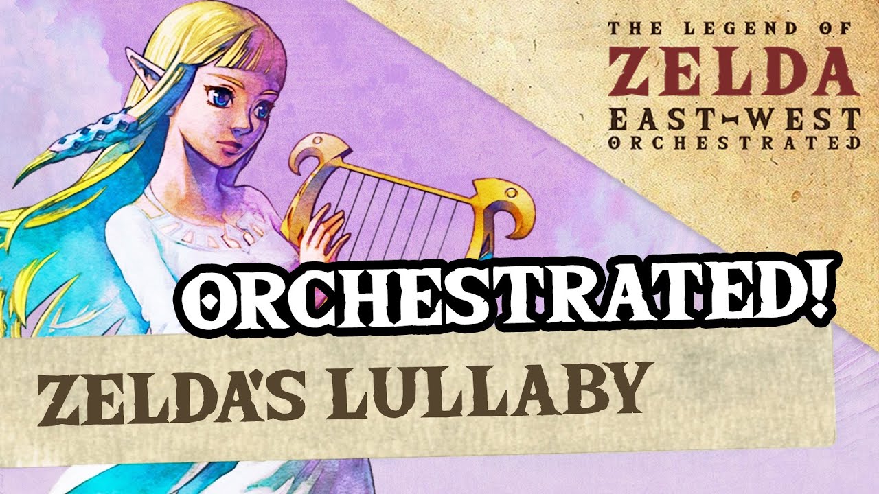 Zelda's Lullaby (Skyward Sword) - ZeldaEastWest Orchestrated [Mother's Day Edition]