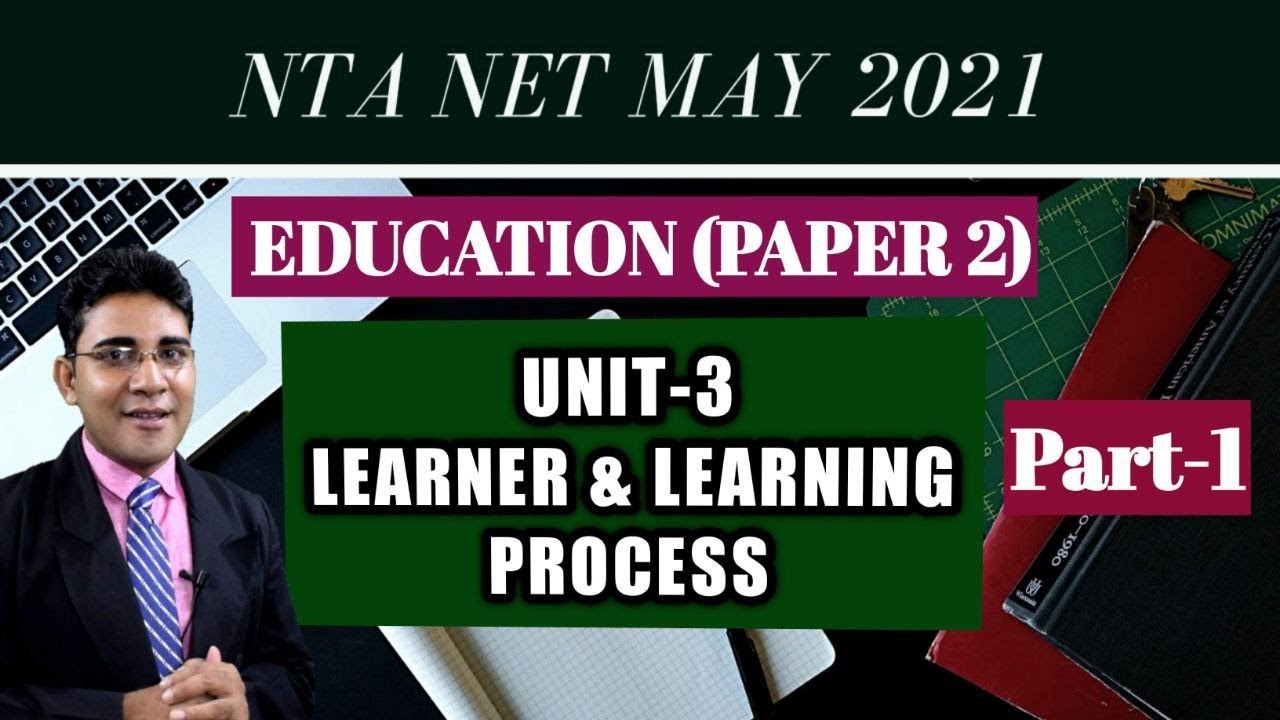 NTA  UGC NET 2021||Unit 3: LEARNER AND LEARNING PROCESS || Part-1|  Tribhuwan Kr Bhartiya