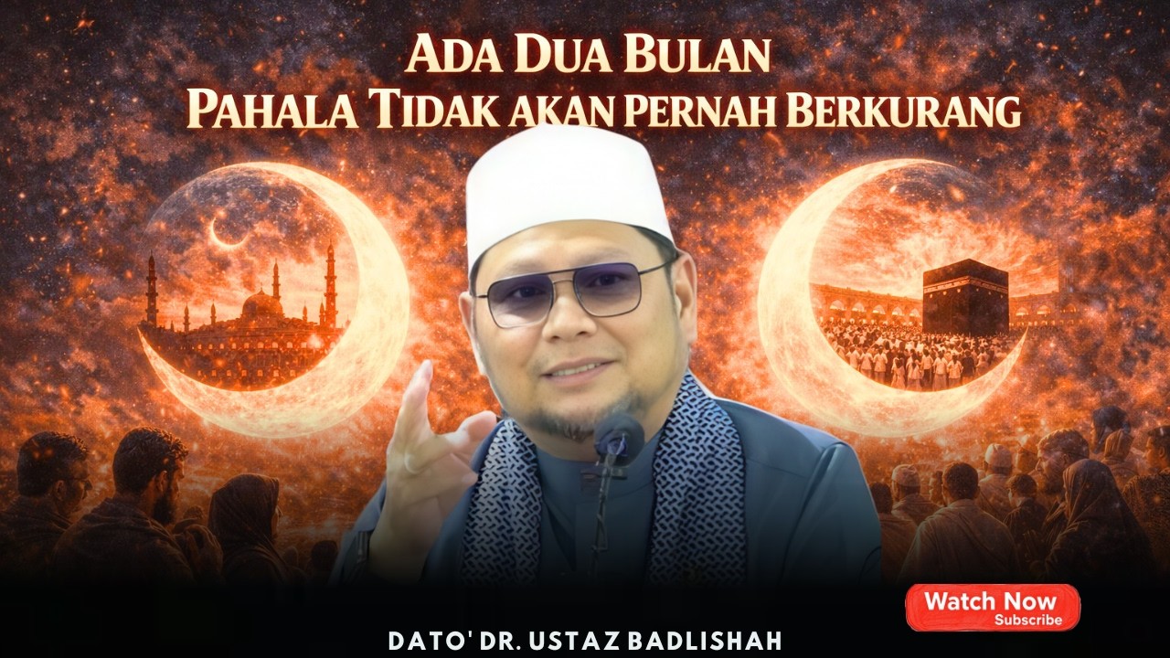 ADA DUA BULAN PAHALA YANG TAK BERKURANG | SELAMAT DATANG ZUL HIJJAH | USTA BADLISHAH