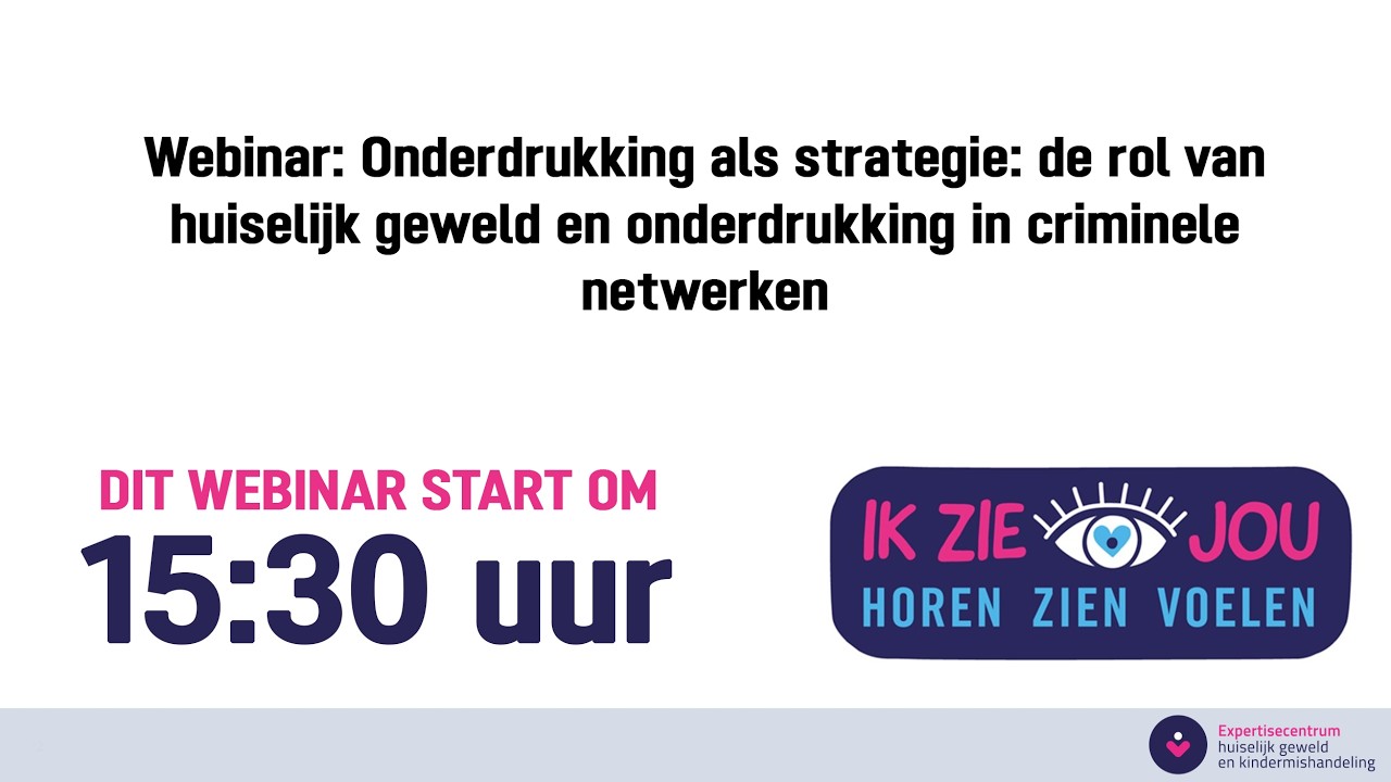 Webinar - De rol van huiselijk geweld en onderdrukking in criminele netwerken.