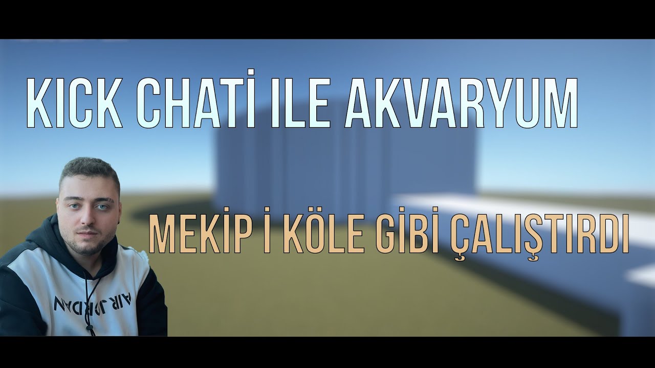 CYBERRULZTV KİCK CHATİ İLE AKVARYUM SERÜVENİ