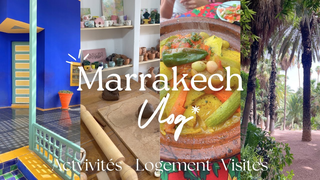 VLOG MARRAKECH : ACTIVITÉS - LOGEMENT - VISITES