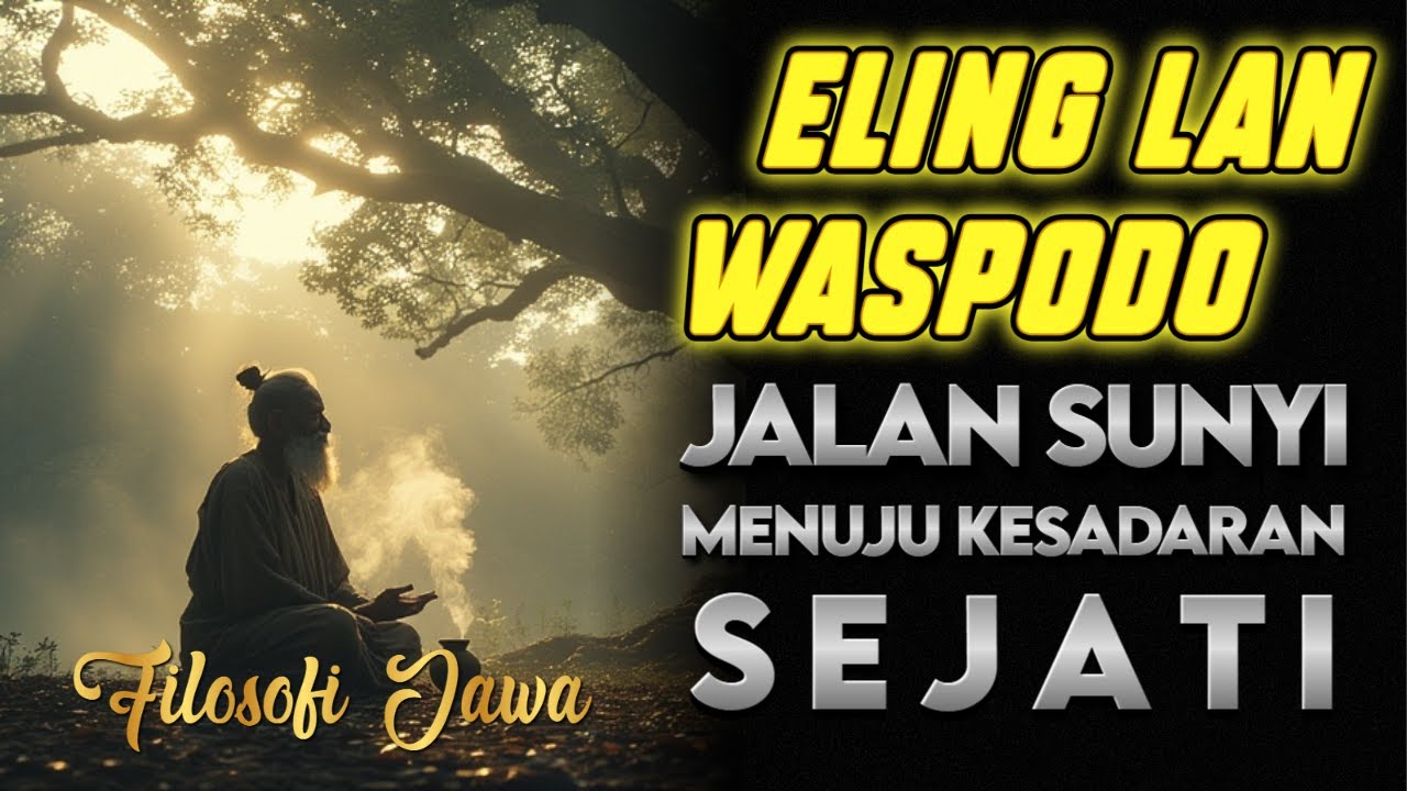 Eling lan Waspodo ll Saat Hidup Nggak Sekadar Tentang Apa yang Terjadi.FILOSOFI JAWA