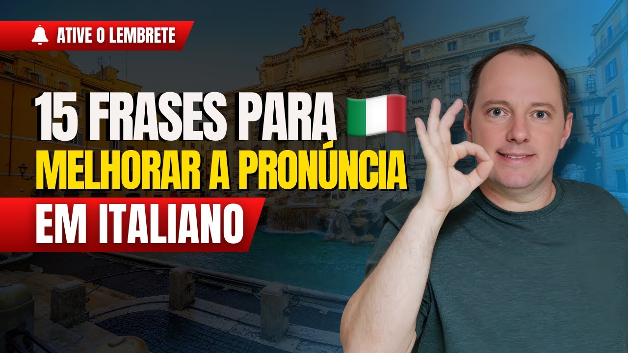 As 15 melhores frases que existem para treinar a pronúncia em italiano | Aula de Italiano ao vivo