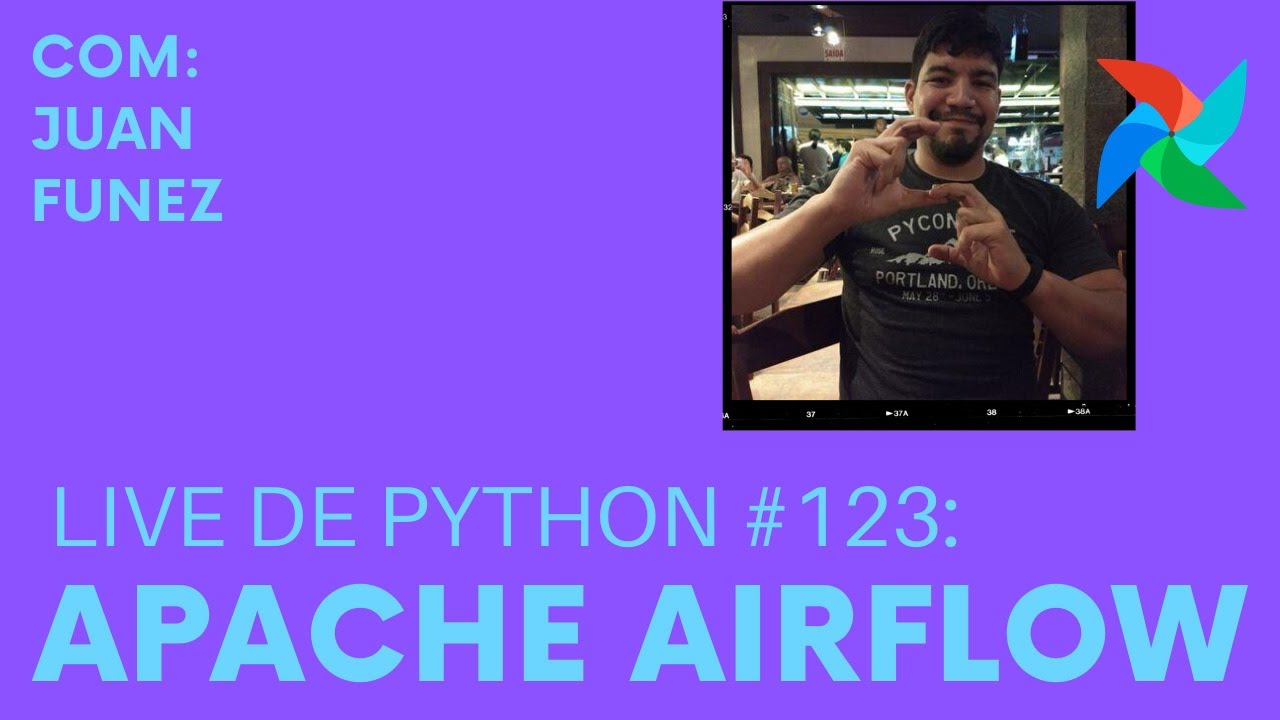 Live de Python #123 - Apache Airflow com Juan Funez