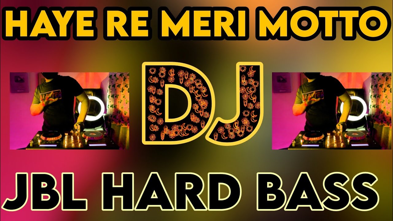 Motto Haye Re Meri Motto DJ Song JBL Hard Mix DJ Akter