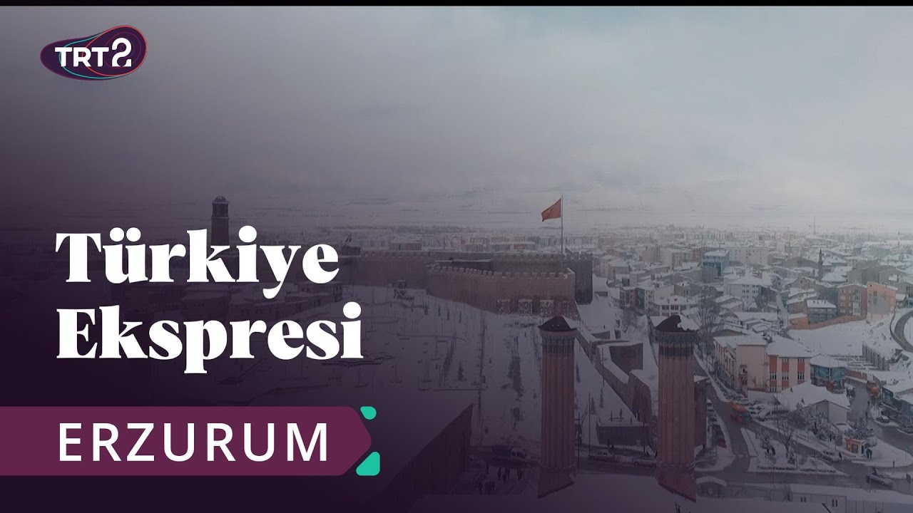 Türkiye Ekspresi | 1. Bölüm | Erzurum @trt2