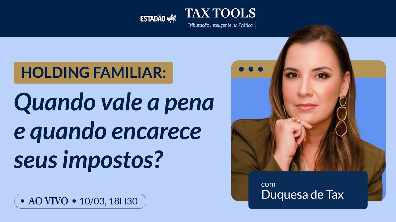 Holding Familiar: Proteção Inteligente ou Moda Cara? | Tax Tools Tributação Inteligente na Prática