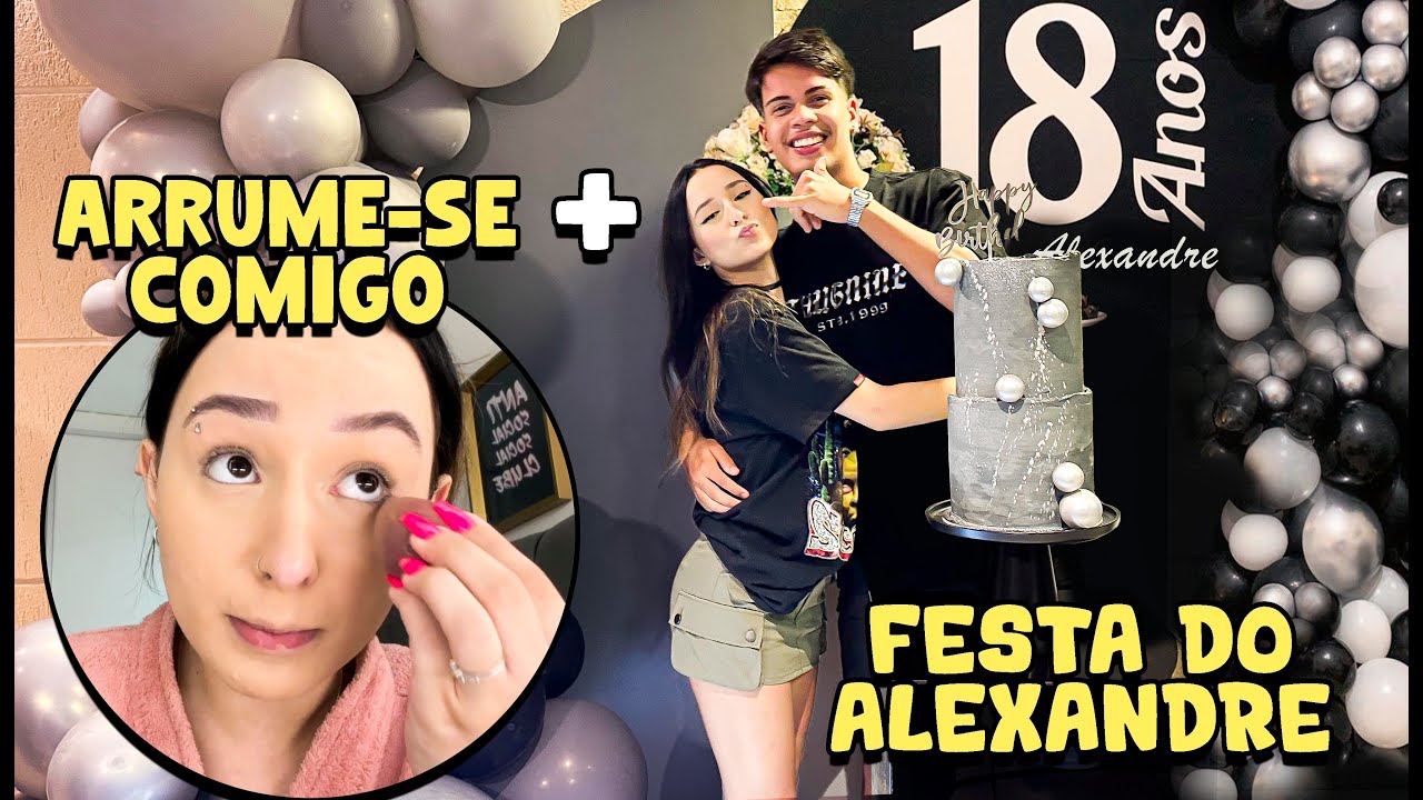 ARRUME-SE COMIGO + FESTA DE ANIVERSÁRIO DE 18 ANOS DO MEU MELHOR AMIGO