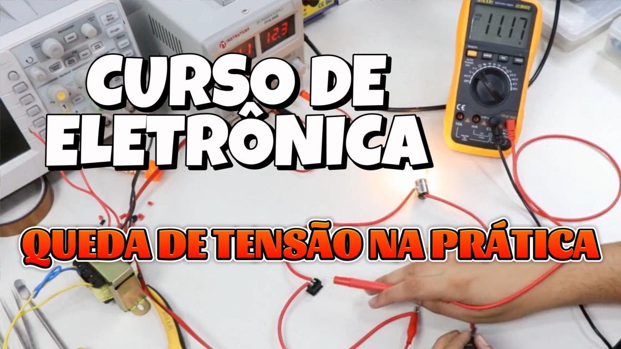 CURSO DE ELETRÔNICA AULA 02 PRÁTICA: QUEDA DE TENSÃO (COMO MEDIR E CALCULAR)