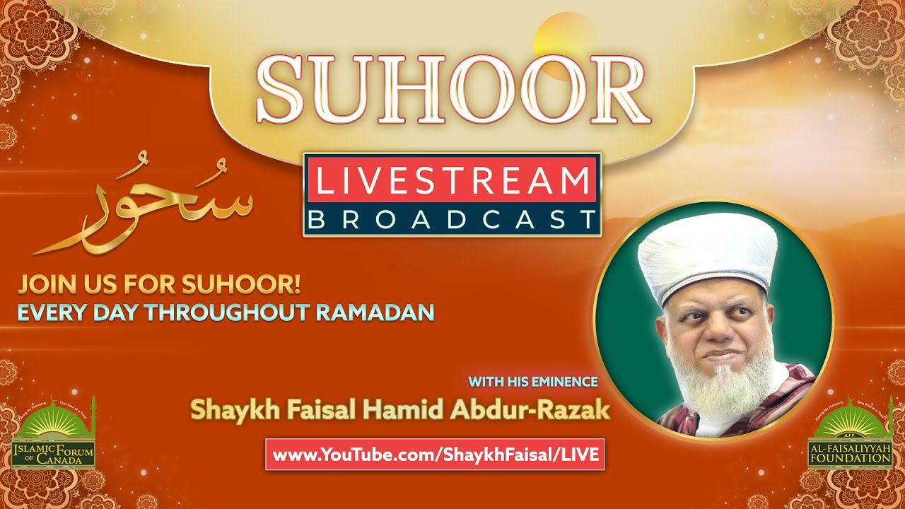 Special Suhoor Program with Shaykh Faisal ~18th Night of Ramadan/ March-19-2025