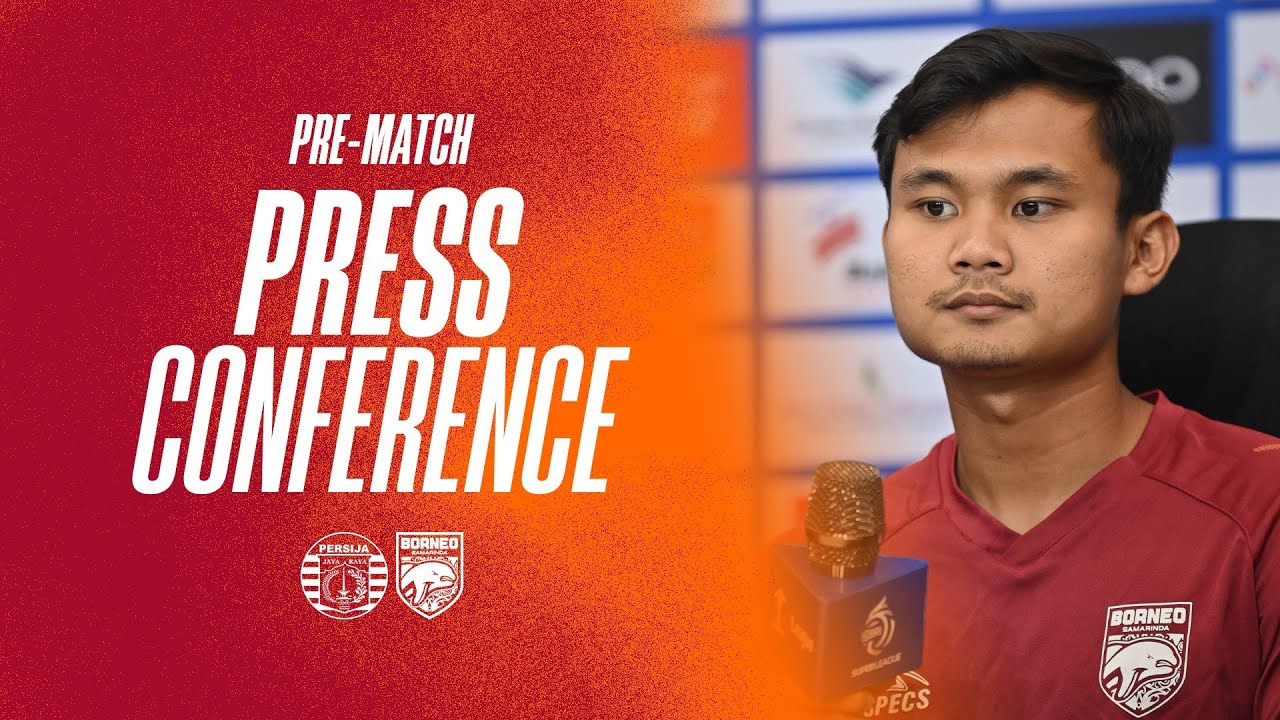 Pre Match PressCon | Jangan Terganggu, Kita Semua Fokus Untuk Laga Melawan Tuan Rumah Persija