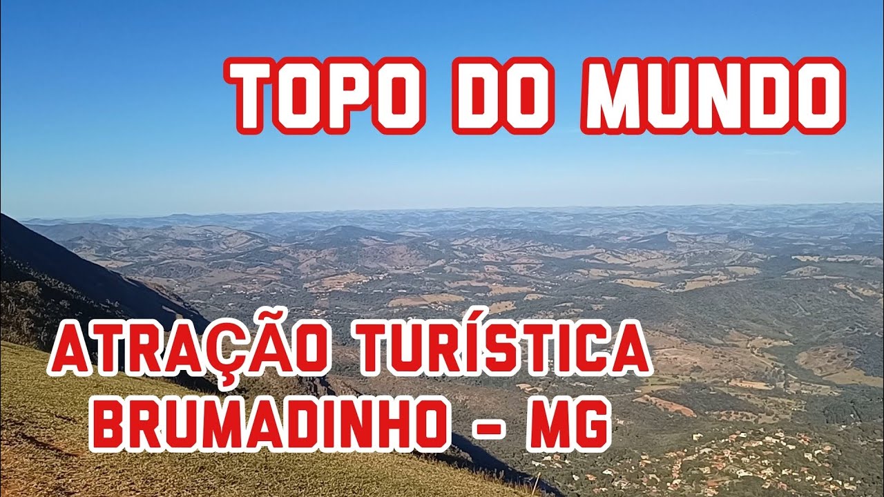 TOPO DO MUNDO | BRUMADINHO - MG | VISTA ESPETACULAR | O QUE FAZER EM BRUMADINHO?