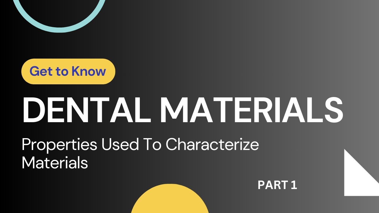 Dental Materials | Properties Used To Characterize Materials | PART 1