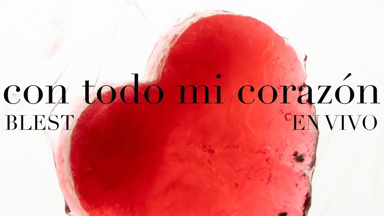 Con Todo Mi Corazón - Blest
