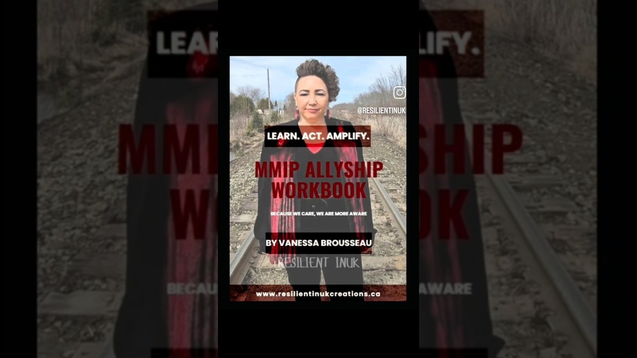 MMIP Allyship Workbook is available on my website www.resilientinukcreations.ca  #author