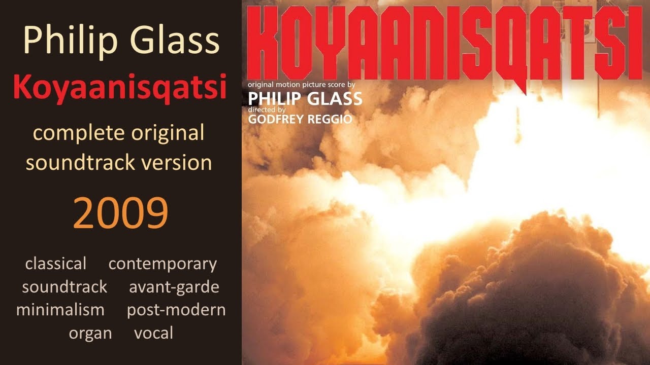 Philip Glass &ndash; Koyaanisqatsi [complete original soundtrack version] (2009)