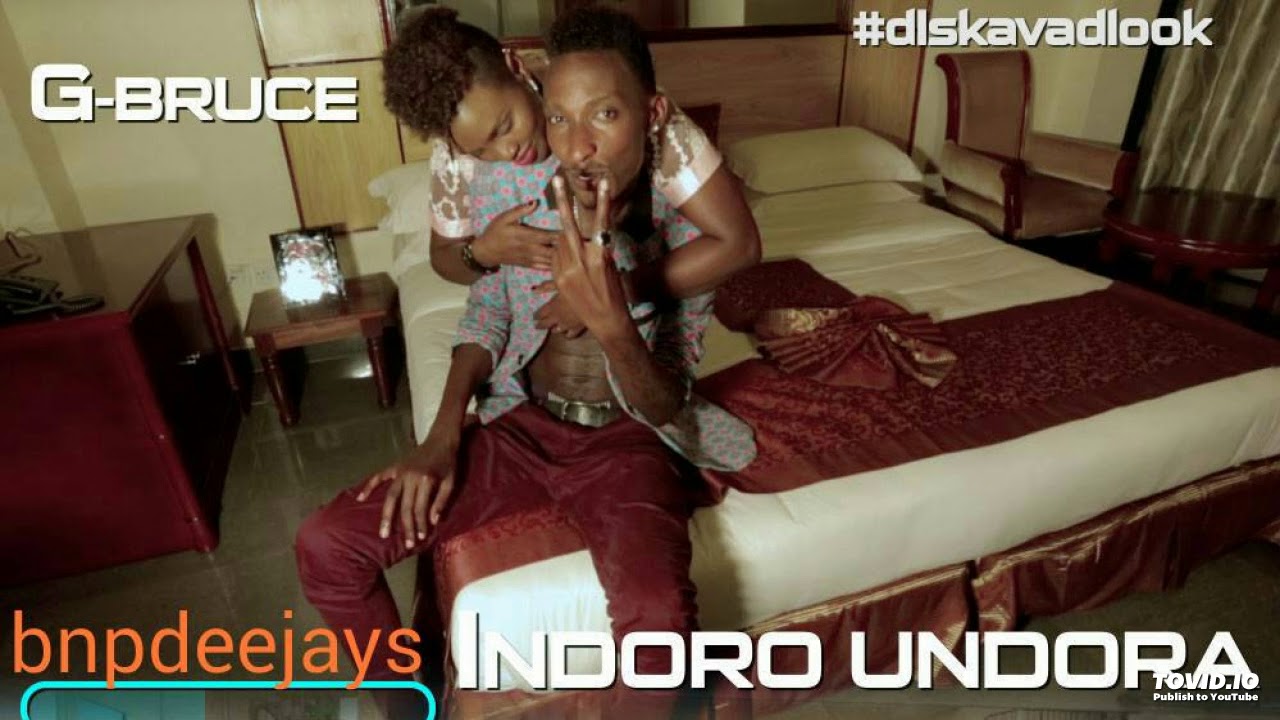 Indoro undora by G-Bruce Official Audio 2018@bnpdeejays