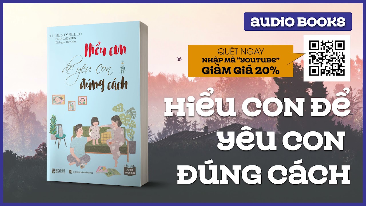 Sách Nói Full - Hiểu con để yêu con đúng cách