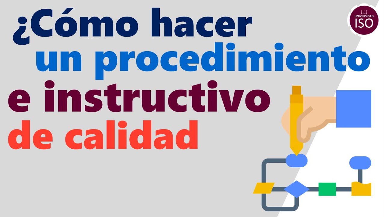 Elaboraci&oacute;n de procedimientos ISO 9001 - &iquest;C&oacute;mo hacer un Procedimiento e instructivo de calidad?