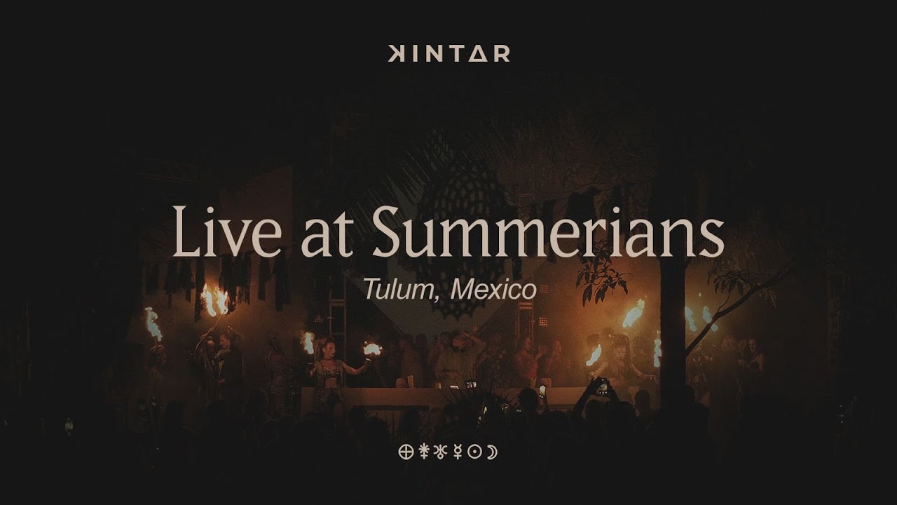 Kintar Live at Summerians, Tulum (México)