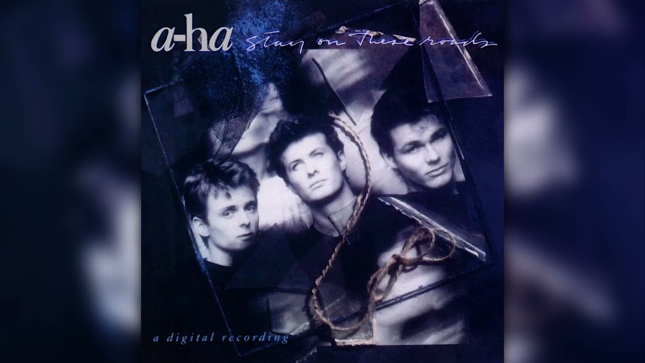 a-ha - Stay On These Roads [HQ]